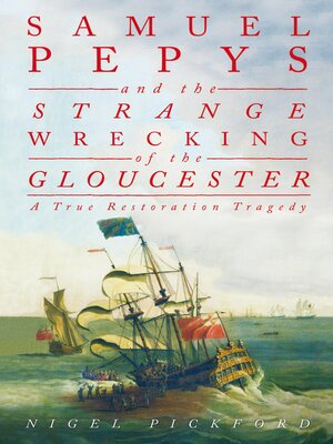 cover image of Samuel Pepys and the Strange Wrecking of the Gloucester